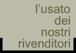 L'usato dei nostri rivenditori